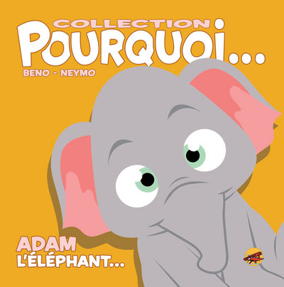 Collection Pourquoi... - Adam, l'éléphant