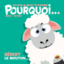 Collection Pourquoi... - Bébert le mouton...