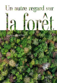 Un autre regard sur la forêt