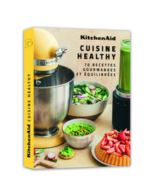 KitchenAid Cuisine Healthy - 70 recettes gourmandes et équilibrées