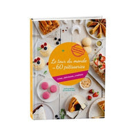 Le tour du monde en 60 pâtisseries - Mes délicieuses créations
