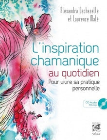 L'inspiration chamanique au quotidien