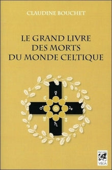Le grand livre des morts du monde celtique