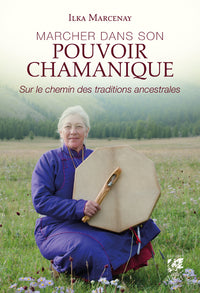 Marcher dans son pouvoir chamanique