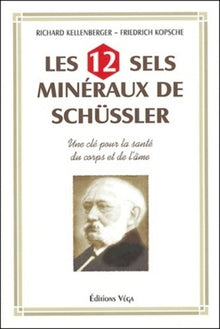 Les 12 sels mineraux de Schüssler - Une clé pour la santé du corps et de l'âme