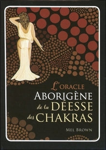 L'oracle aborigène de la déesse des chakras
