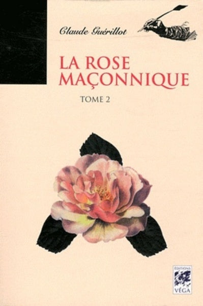 La rose maçonnique - tome 2