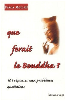 Que ferait le bouddha ?