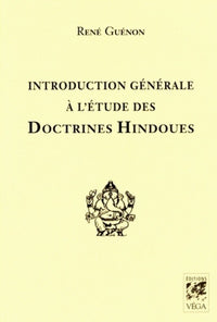Introduction generale a l'etude des doctrines hindoues