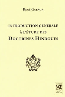 Introduction generale a l'etude des doctrines hindoues