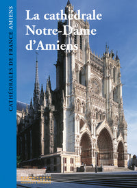 La cathédrale Notre-Dame d'Amiens