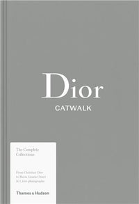 Dior Catwalk The Complete Collections /anglais