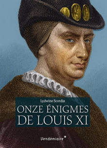 Les onze énigmes de Louis XI