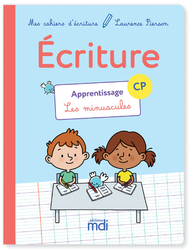 Mes cahiers d'écriture - Cahier CP Apprentissage: Cahier 1 CP - Apprentissage des minuscules