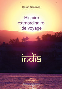 Histoire extraordinaire de voyage : INDIA: India