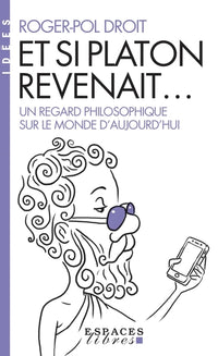 Et si Platon revenait... (Espaces Libres - Idées)