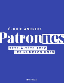 Patronnes: Tête-à-tête avec les numéros unes