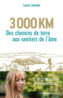 3 000 km, des chemins de terre aux sentiers de l'âme