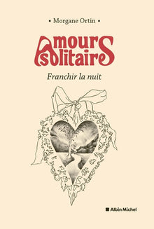 Amours solitaires - tome 3 - Franchir la nuit