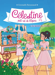 Le secret des étoiles - Célestine, Petit Rat de l'Opéra - Tome 6