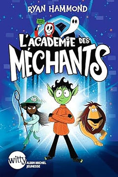 L'académie des méchants - tome 1