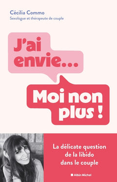 J'ai envie... Moi non plus !