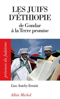 Les Juifs d'Ethiopie: De Gondar à la Terre promise