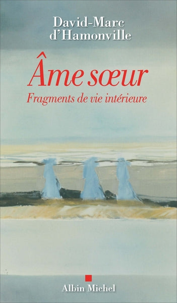 Âme sœur; Fragments de vie intérieure
