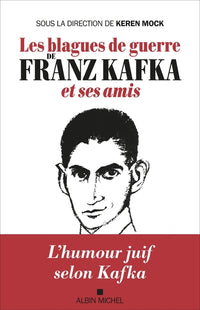 Les blagues de guerre de Franz Kafka et ses amis