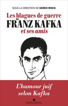 Les blagues de guerre de Franz Kafka et ses amis