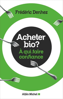 Acheter bio ?: A qui faire confiance