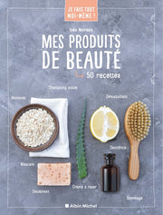 Je fais tout moi-même - Mes produits de beauté