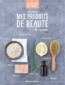 Je fais tout moi-même - Mes produits de beauté