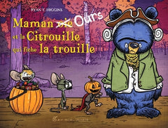 Maman Ours et la Citrouille qui fiche la trouille