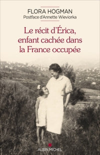 Le récit d'Erica, enfant cachée dans la France occupée