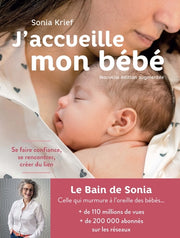 J'accueille mon bébé: 30 premiers jours essentiels pour créer du lien