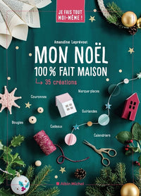 Je fais tout moi-même - Mon Noël 100% fait maison