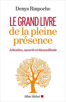 Le grand livre de la pleine présence