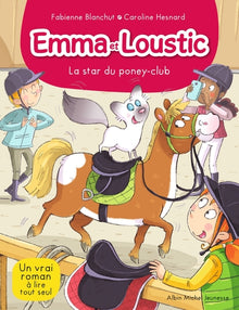 Emma et Loustic - La star du poney club