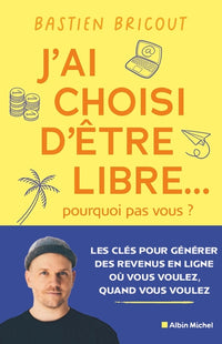 J'ai choisi d'être libre... pourquoi pas vous ?