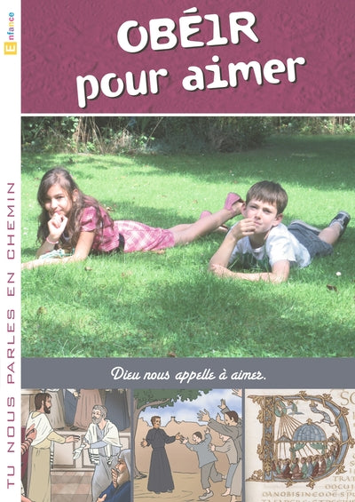 Tu nous parles en chemin - Enfance - 13 - Obéir pour aimer