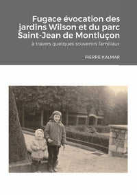 Fugace évocation des jardins Wilson et du Parc-Saint-Jean de Montluçon