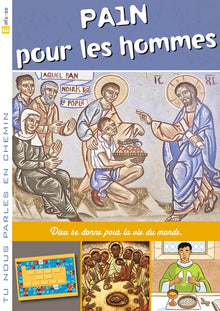 Tu nous parles en chemin - Enfance - 15 - Pain pour les hommes