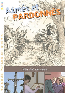 Tu nous parles en chemin - Enfance - 12 - Aimes et pardonnes