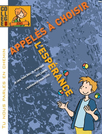 Tu nous parles en chemin - Collège - Appelés à choisir l'espérance