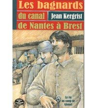 les bagnards du canal de nantes à brest
