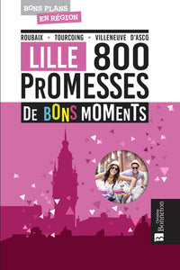Lille. 800 promesses de bons moments