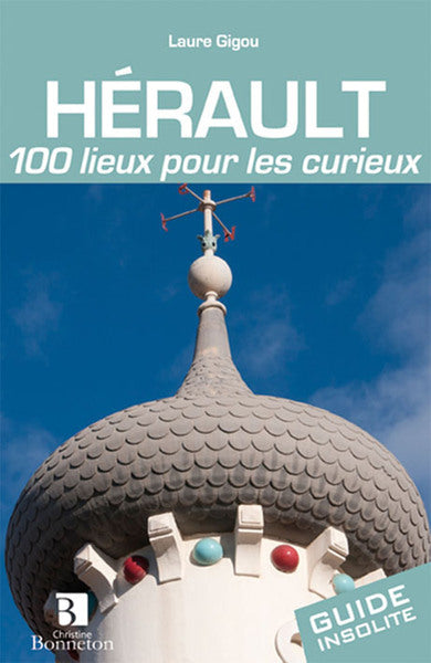 Hérault. 100 lieux à découvrir