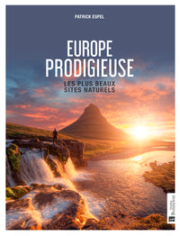 Europe prodigieuse: Les plus beaux sites naturels