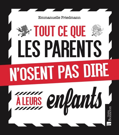 Tout ce que les parents n'osent pas dire à leurs enfants
